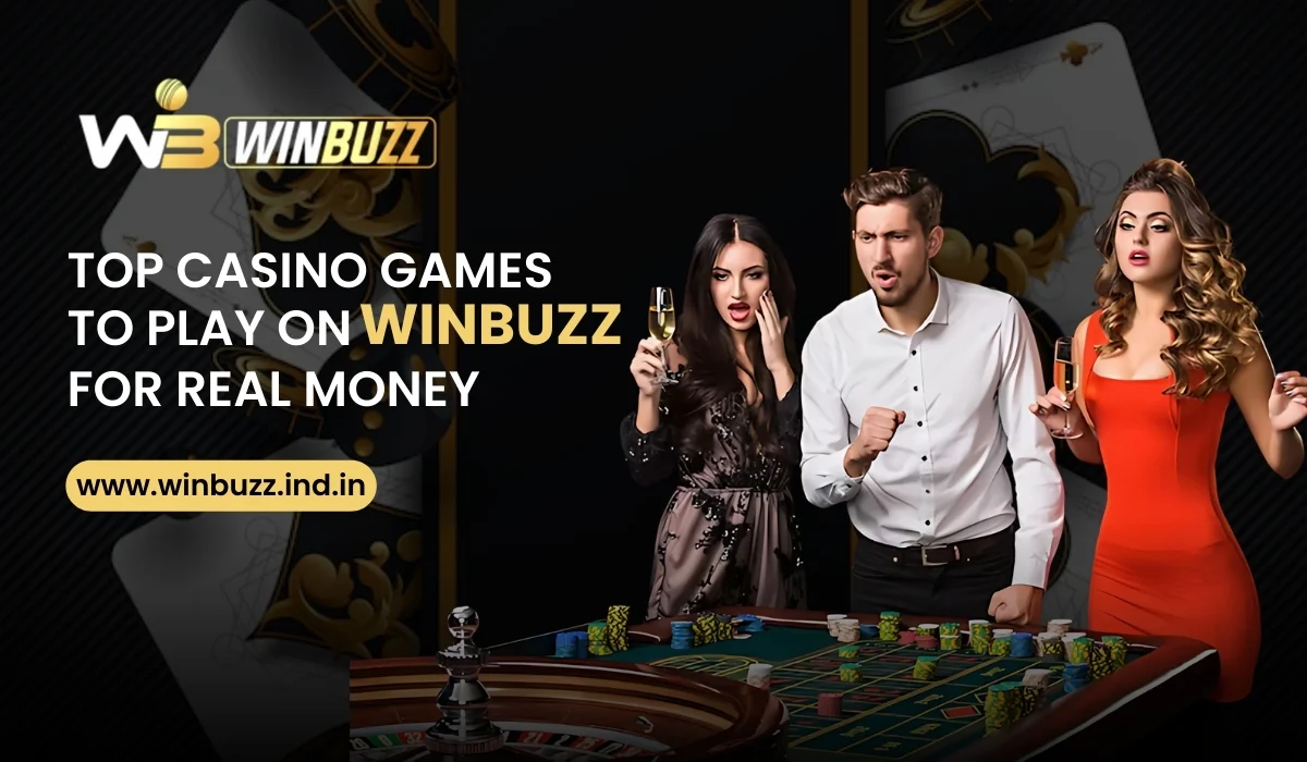 You are currently viewing Top Casino Games to Play on Winbuzz for Real Money