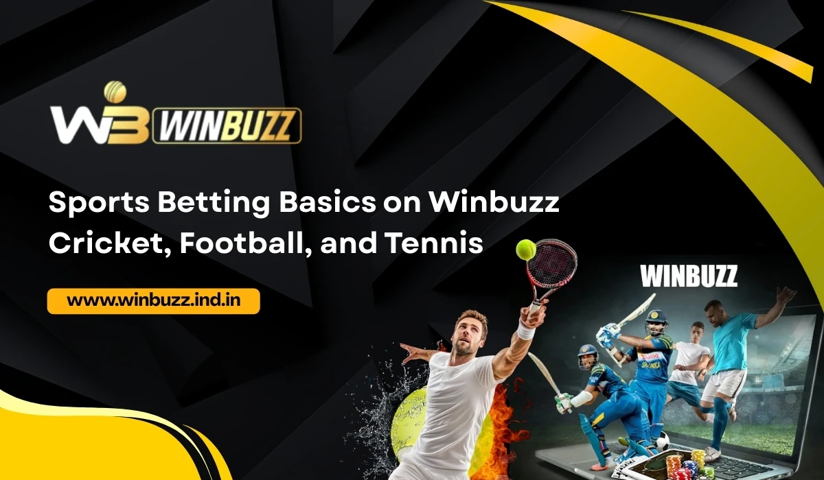 Read more about the article Sports Betting Basics on Winbuzz: Cricket, Football, and Tennis